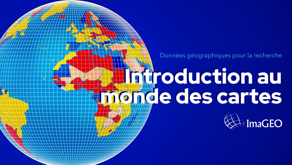 Visuel de la formation Introduction au monde des cartes 
Fond bleu, carte du monde colorée, 
titre : nom de la formation
sous-titre : Données géographiques pour la recherche
logo : ImaGEO
